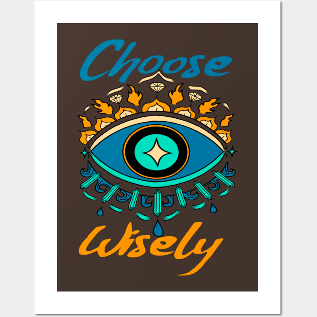 Choose Wisely Wall Art by codebluecreative